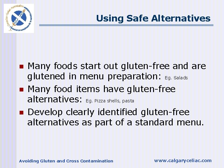 Using Safe Alternatives n n n Many foods start out gluten-free and are glutened