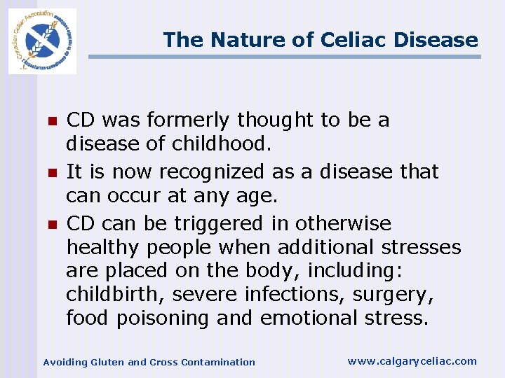 The Nature of Celiac Disease n n n CD was formerly thought to be