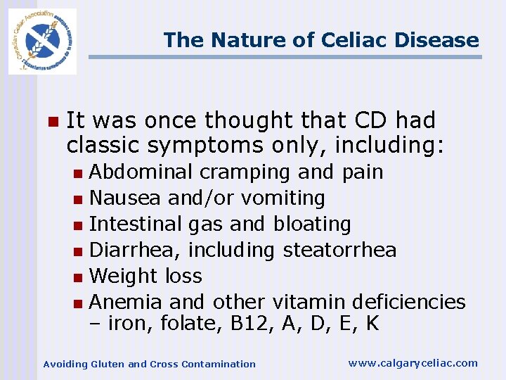 The Nature of Celiac Disease n It was once thought that CD had classic