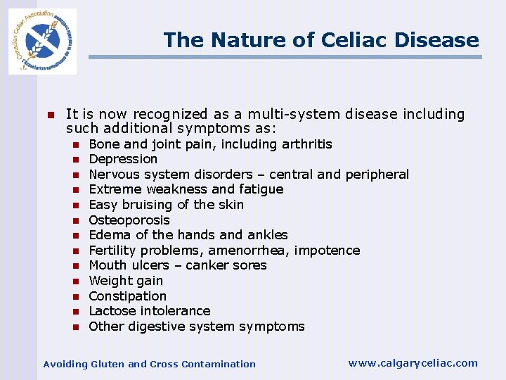The Nature of Celiac Disease n It is now recognized as a multi-system disease