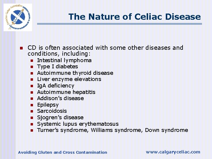 The Nature of Celiac Disease n CD is often associated with some other diseases