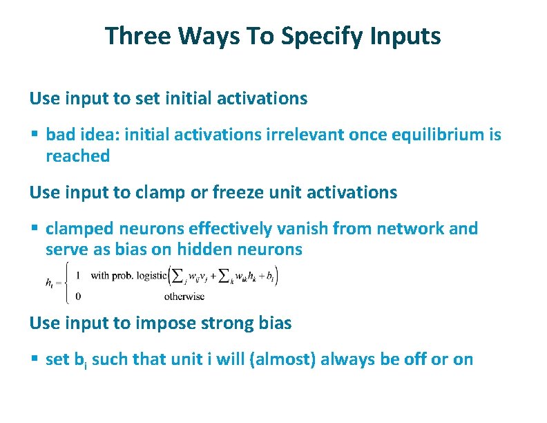 Three Ways To Specify Inputs ü Use input to set initial activations § bad