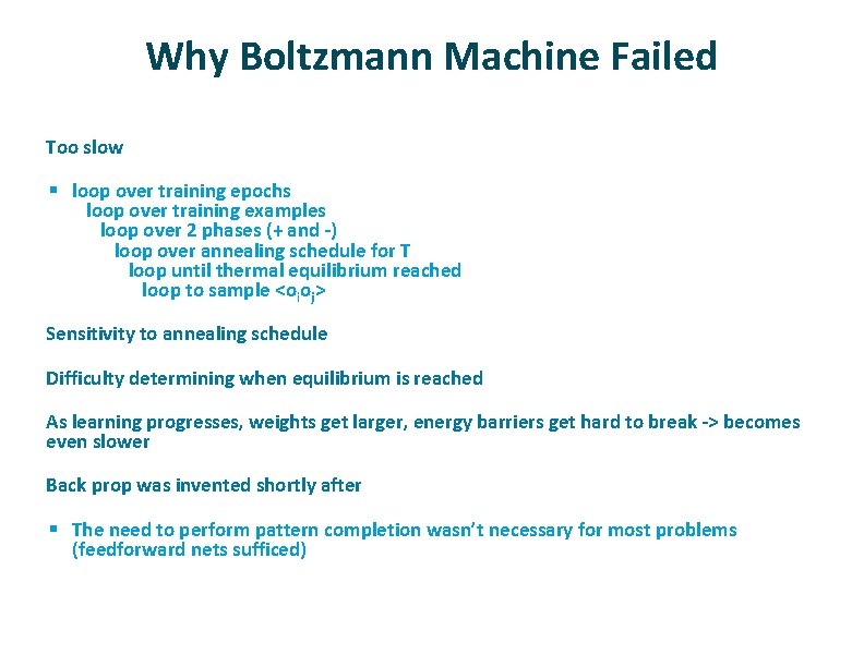 Why Boltzmann Machine Failed ü Too slow § loop over training epochs loop over