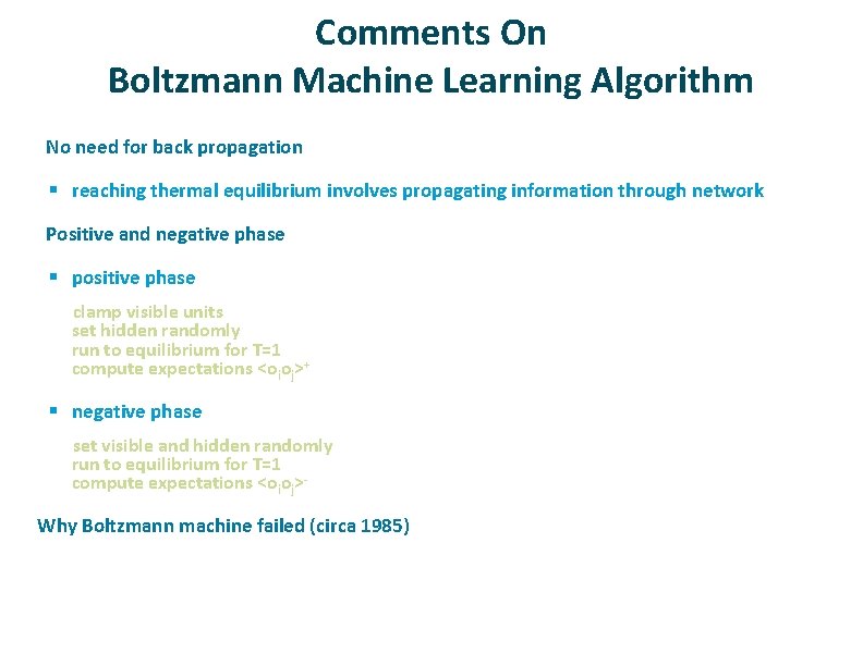 Comments On Boltzmann Machine Learning Algorithm ü No need for back propagation § reaching