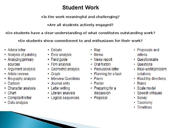 Student Work • Is the work meaningful and challenging? • Are all students actively