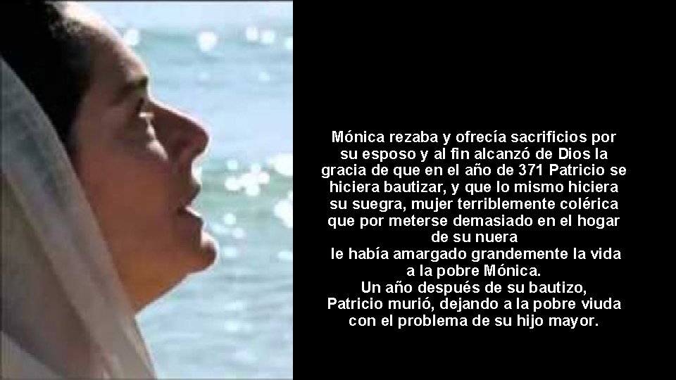Mónica rezaba y ofrecía sacrificios por su esposo y al fin alcanzó de Dios