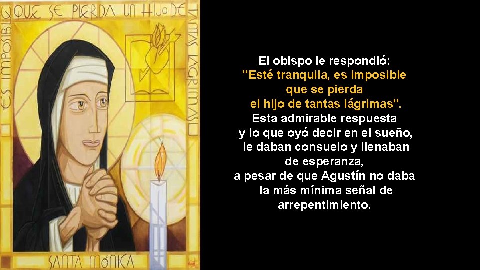El obispo le respondió: "Esté tranquila, es imposible que se pierda el hijo de