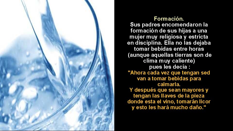 Formación. Sus padres encomendaron la formación de sus hijas a una mujer muy religiosa