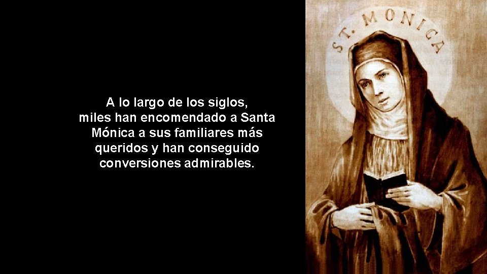 A lo largo de los siglos, miles han encomendado a Santa Mónica a sus