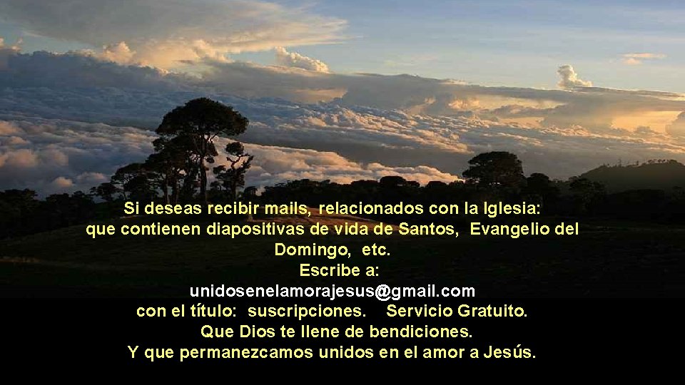 Si deseas recibir mails, relacionados con la Iglesia: que contienen diapositivas de vida de
