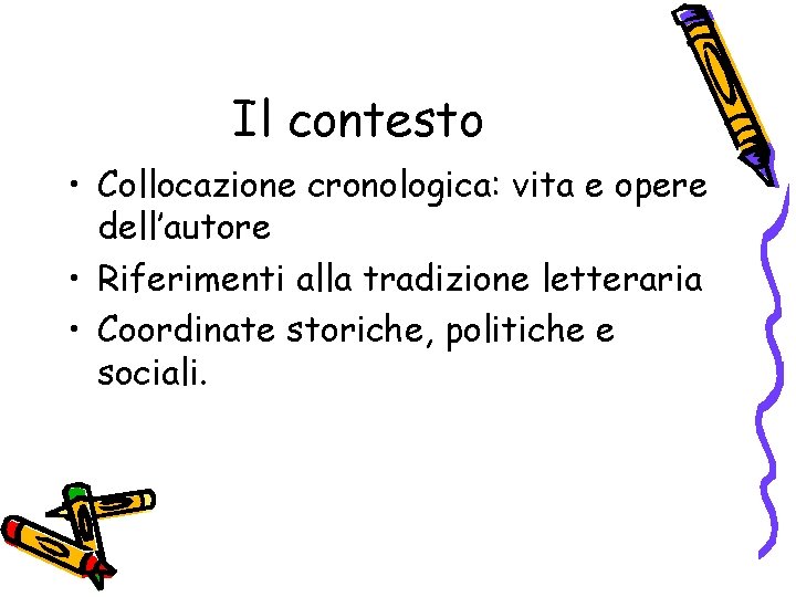 Il contesto • Collocazione cronologica: vita e opere dell’autore • Riferimenti alla tradizione letteraria