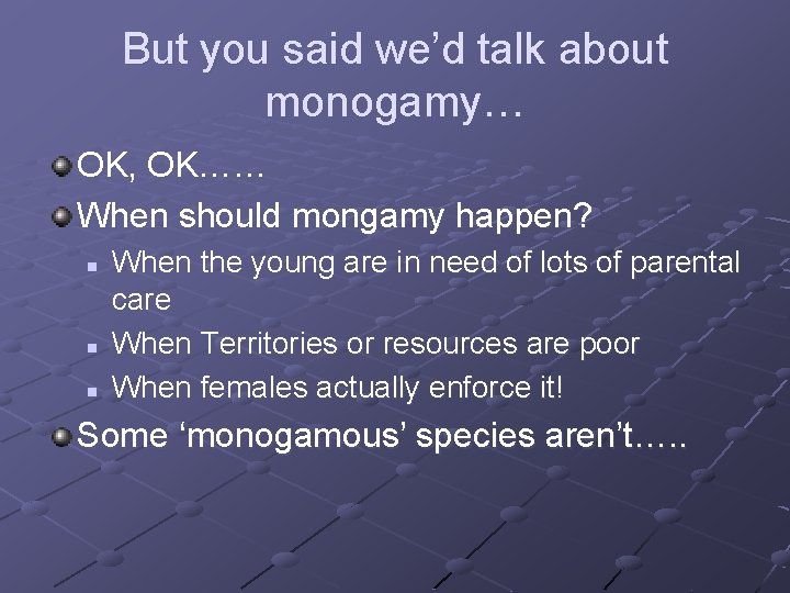 But you said we’d talk about monogamy… OK, OK…… When should mongamy happen? n