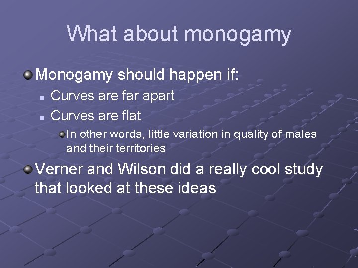What about monogamy Monogamy should happen if: n n Curves are far apart Curves