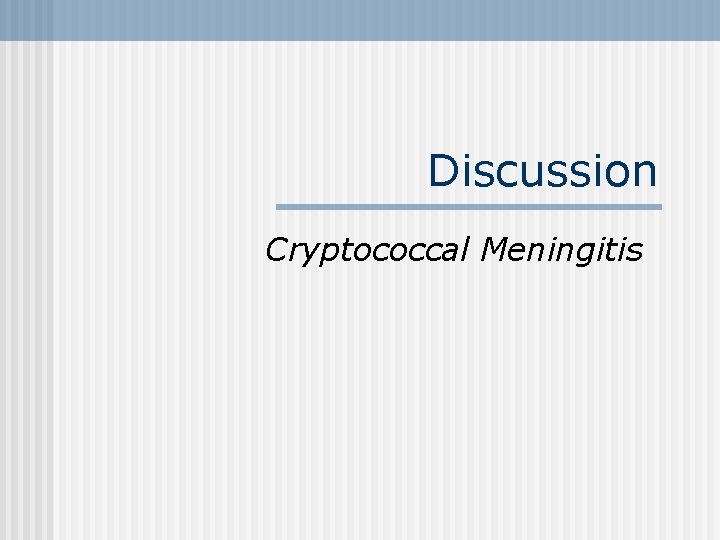 Discussion Cryptococcal Meningitis 