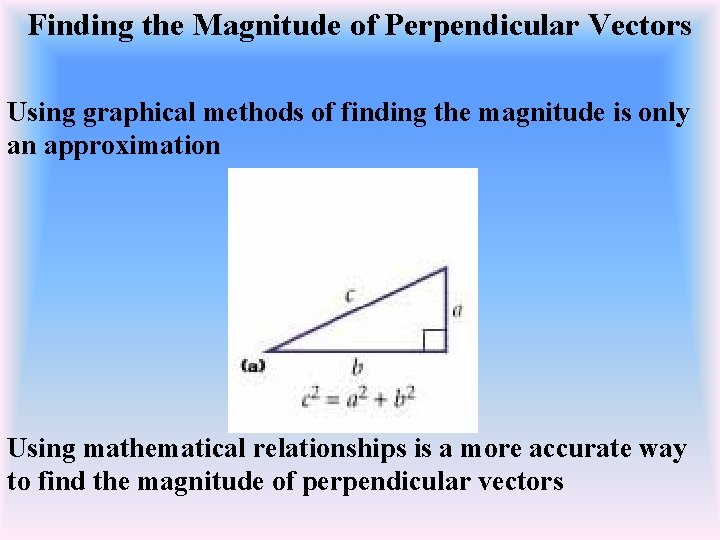 Finding the Magnitude of Perpendicular Vectors Using graphical methods of finding the magnitude is