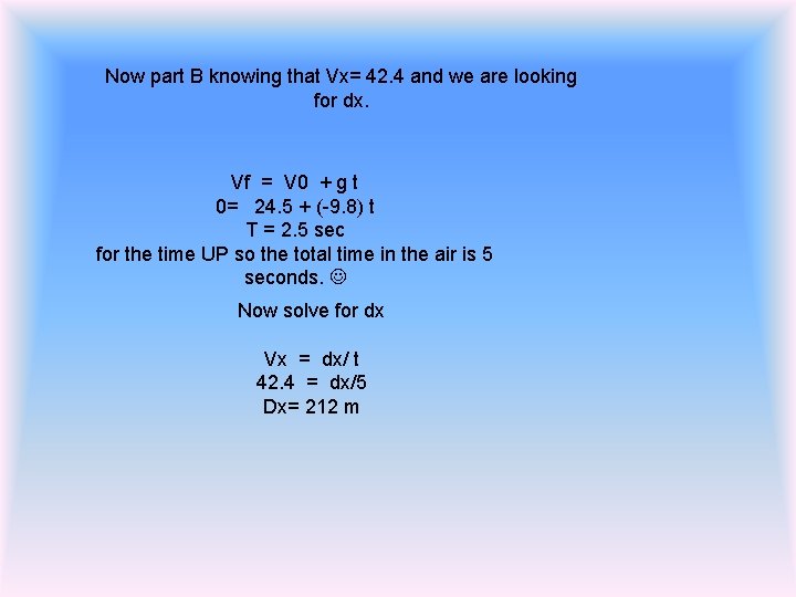 Now part B knowing that Vx= 42. 4 and we are looking for dx.