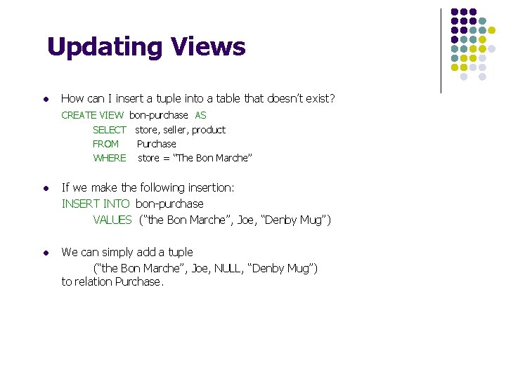 Updating Views l How can I insert a tuple into a table that doesn’t