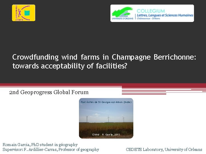 Crowdfunding wind farms in Champagne Berrichonne: towards acceptability of facilities? 2 nd Geoprogress Global