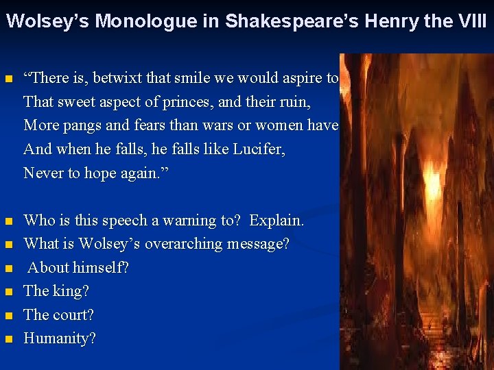 Wolsey’s Monologue in Shakespeare’s Henry the VIII n “There is, betwixt that smile we