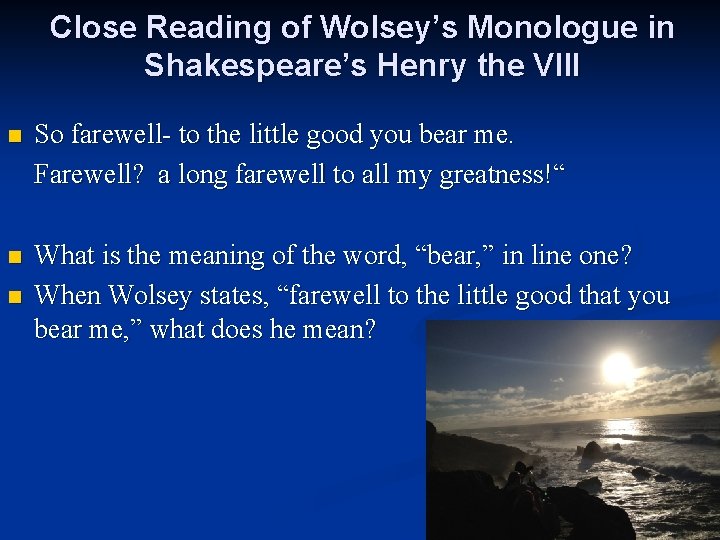 Close Reading of Wolsey’s Monologue in Shakespeare’s Henry the VIII n So farewell- to