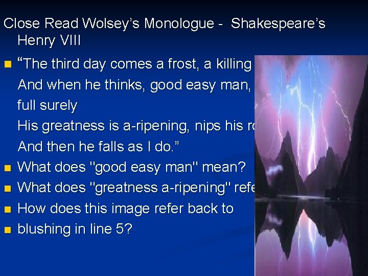 Close Read Wolsey’s Monologue - Shakespeare’s Henry VIII n n n “The third day