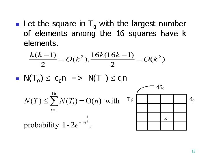 n n Let the square in T 0 with the largest number of elements n n Let the square in T 0 with the largest number of elements