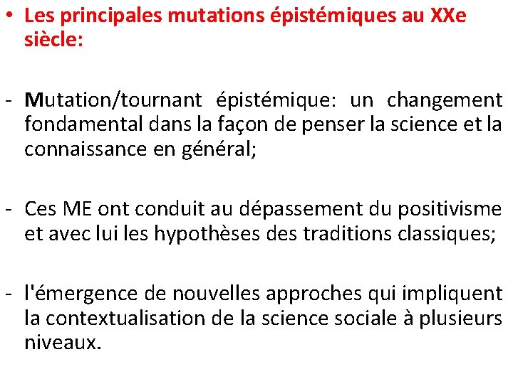  • Les principales mutations épistémiques au XXe siècle: - Mutation/tournant épistémique: un changement