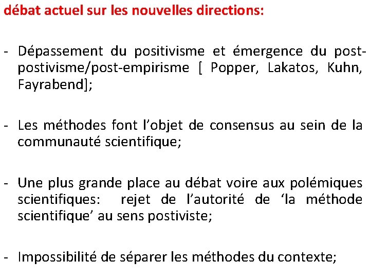 débat actuel sur les nouvelles directions: - Dépassement du positivisme et émergence du postivisme/post-empirisme