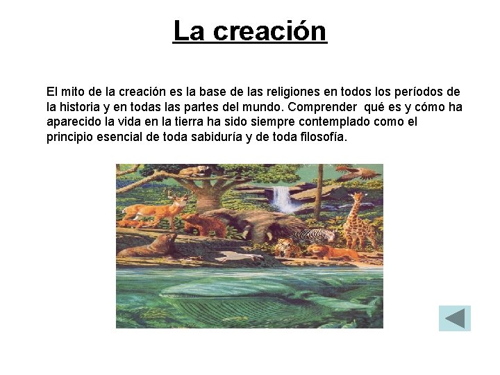 La creación El mito de la creación es la base de las religiones en