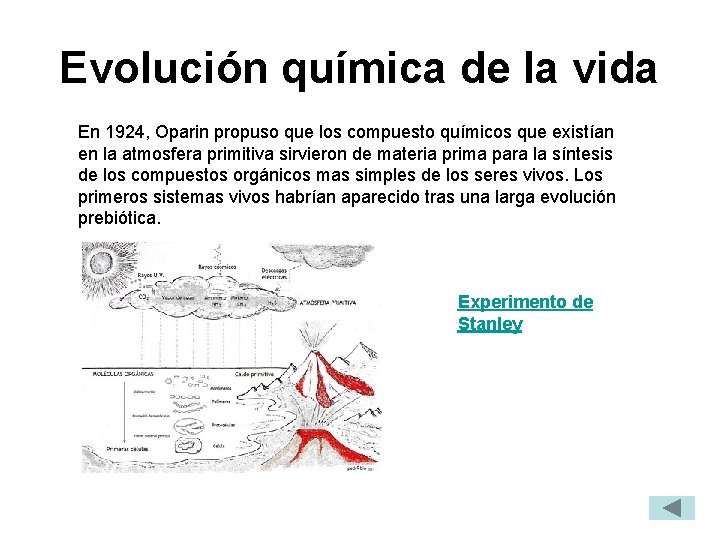 Evolución química de la vida En 1924, Oparin propuso que los compuesto químicos que