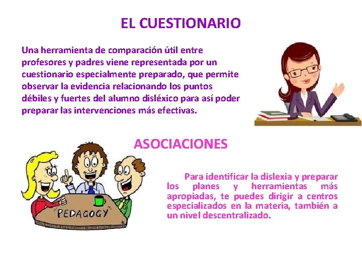 EL CUESTIONARIO Una herramienta de comparación útil entre profesores y padres viene representada por