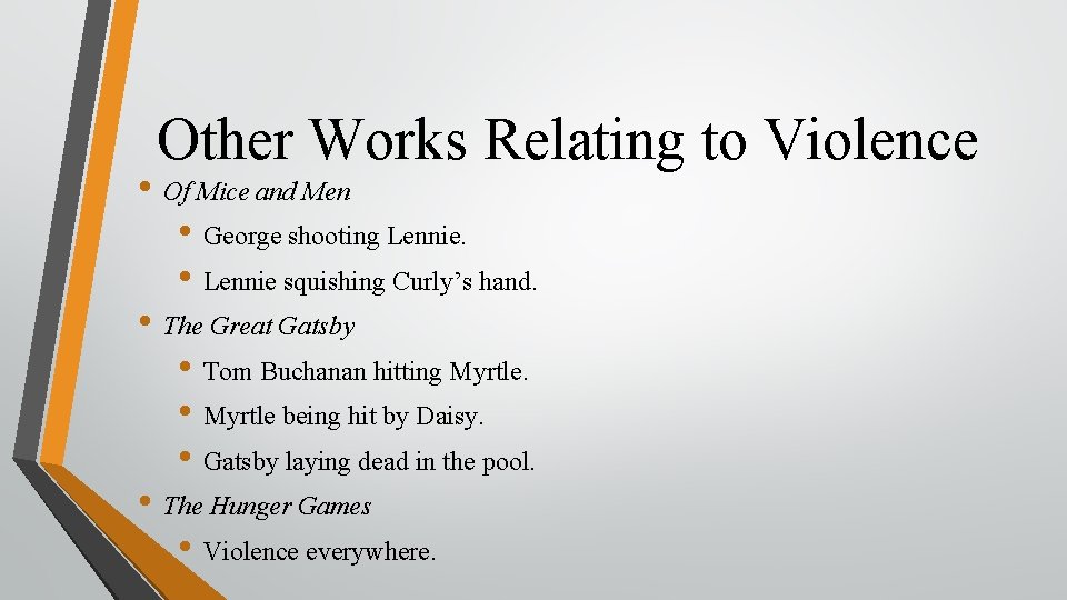 Other Works Relating to Violence • Of Mice and Men • George shooting Lennie.