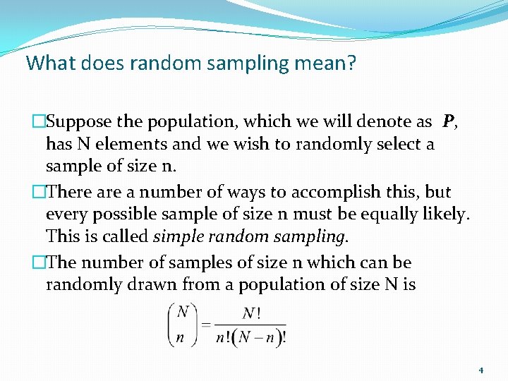 What does random sampling mean? �Suppose the population, which we will denote as P,