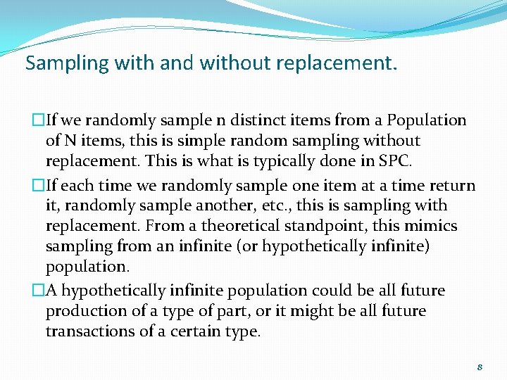 Sampling with and without replacement. �If we randomly sample n distinct items from a