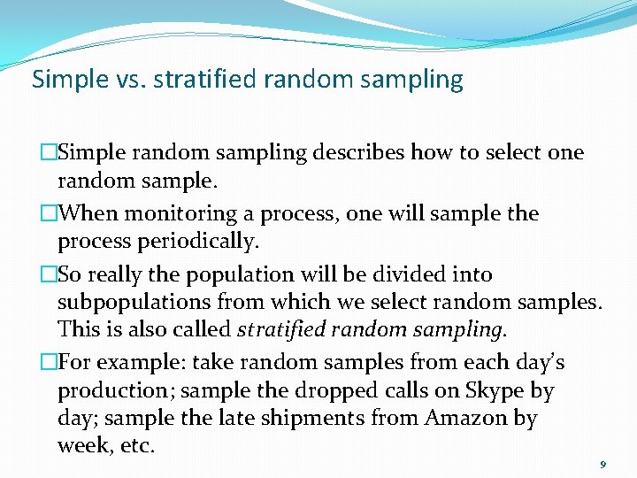 Simple vs. stratified random sampling �Simple random sampling describes how to select one random