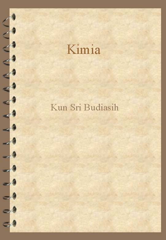 Kimia Kun Sri Budiasih 