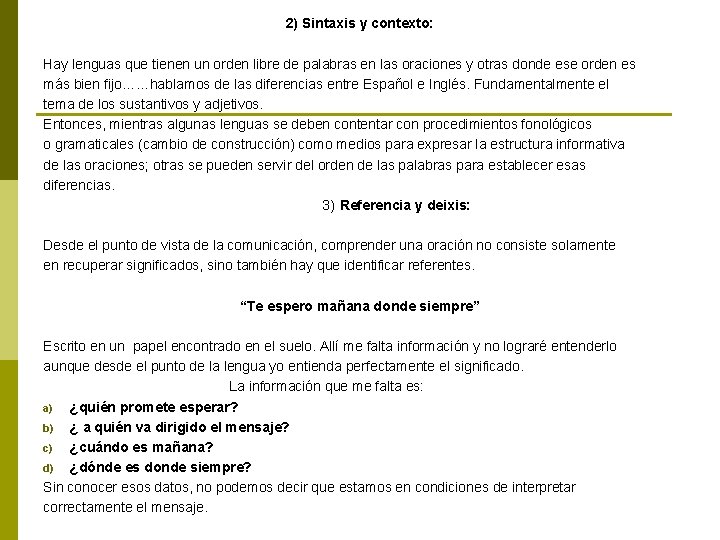 2) Sintaxis y contexto: Hay lenguas que tienen un orden libre de palabras en 2) Sintaxis y contexto: Hay lenguas que tienen un orden libre de palabras en