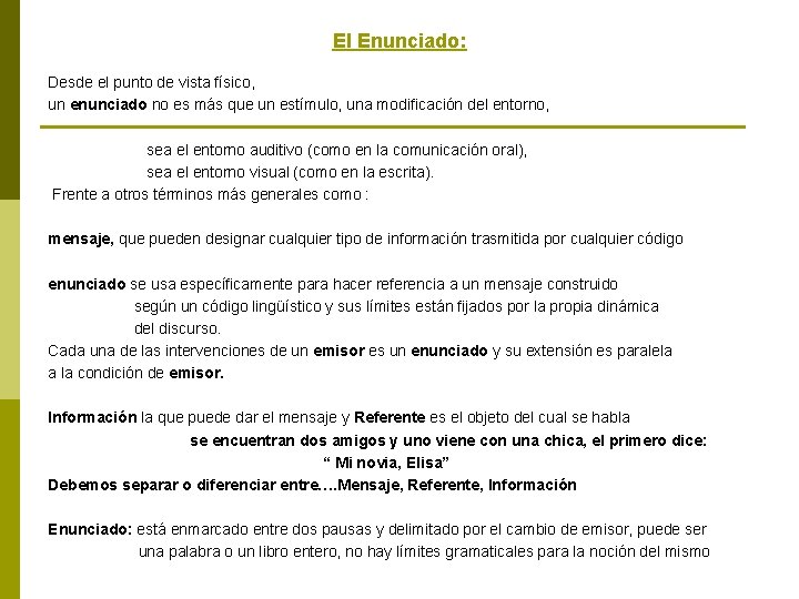 El Enunciado: Desde el punto de vista físico, un enunciado no es más que