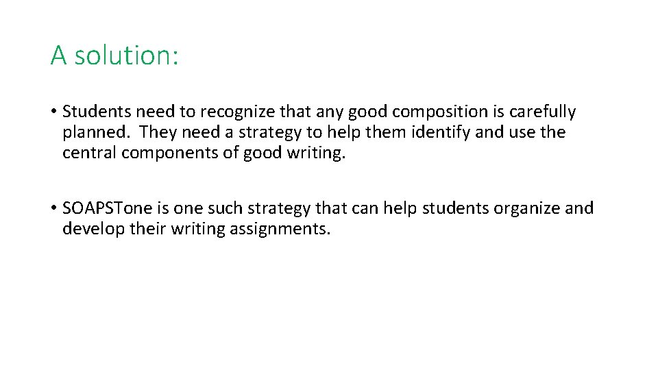 A solution: • Students need to recognize that any good composition is carefully planned.
