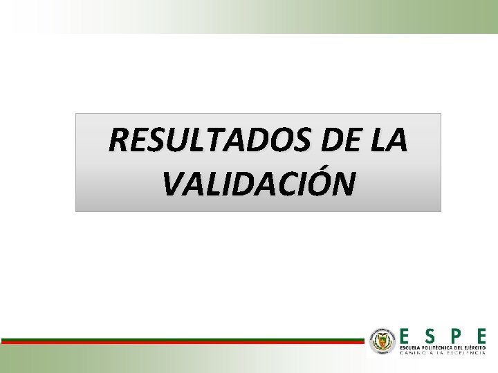 RESULTADOS DE LA VALIDACIÓN 