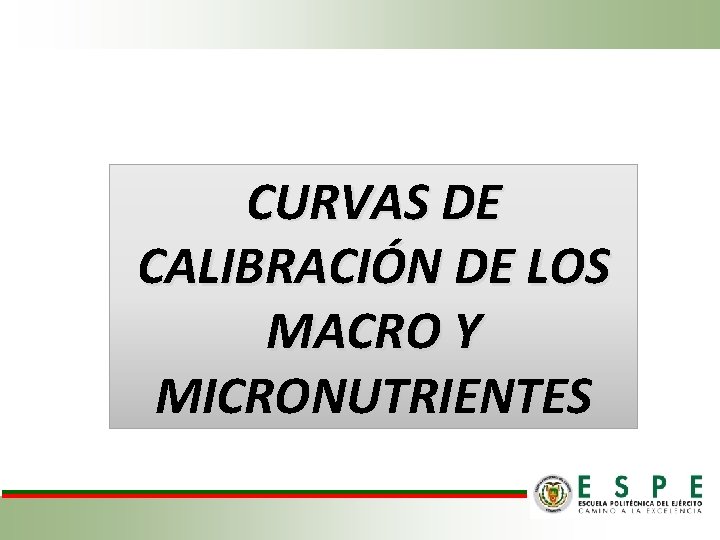 CURVAS DE CALIBRACIÓN DE LOS MACRO Y MICRONUTRIENTES 