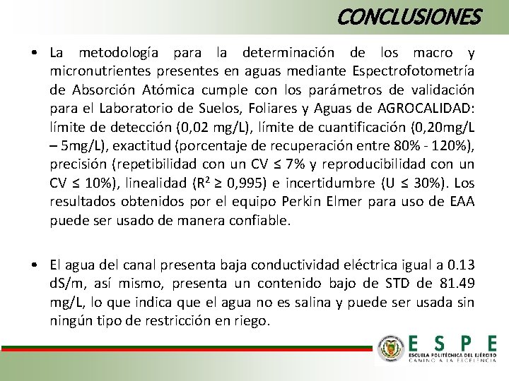 CONCLUSIONES • La metodología para la determinación de los macro y micronutrientes presentes en