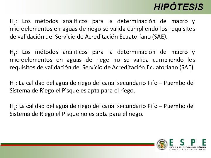 HIPÓTESIS H 0: Los métodos analíticos para la determinación de macro y microelementos en