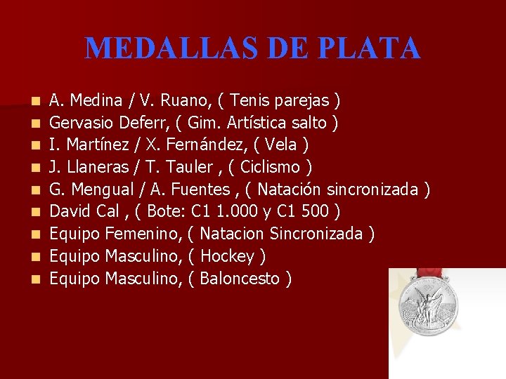 MEDALLAS DE PLATA n n n n n A. Medina / V. Ruano, (