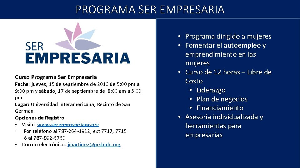 PROGRAMA SER EMPRESARIA Curso Programa Ser Empresaria Fecha: jueves, 15 de septiembre de 2016