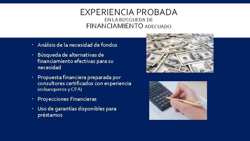 EXPERIENCIA PROBADA EN LA BÚSQUEDA DE FINANCIAMIENTO ADECUADO Análisis de la necesidad de fondos