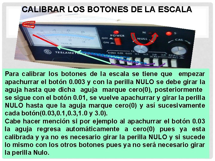 CALIBRAR LOS BOTONES DE LA ESCALA Para calibrar los botones de la escala se CALIBRAR LOS BOTONES DE LA ESCALA Para calibrar los botones de la escala se