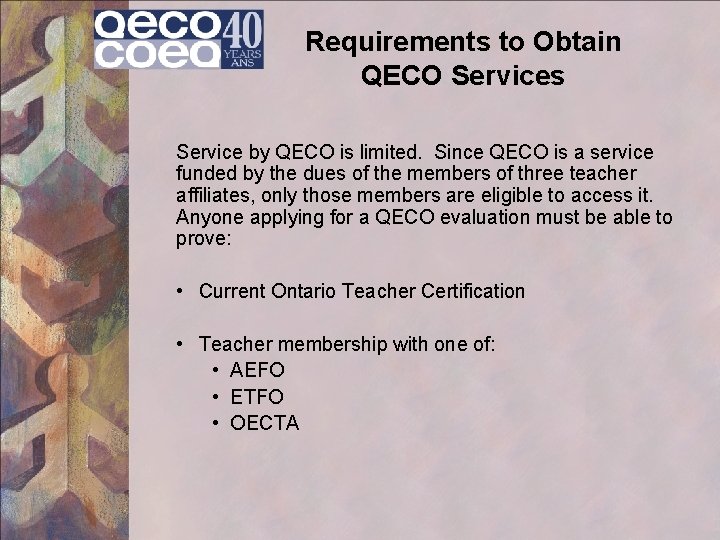 Requirements to Obtain QECO Services Service by QECO is limited. Since QECO is a