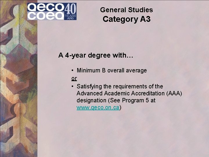 General Studies Category A 3 A 4 -year degree with… • Minimum B overall