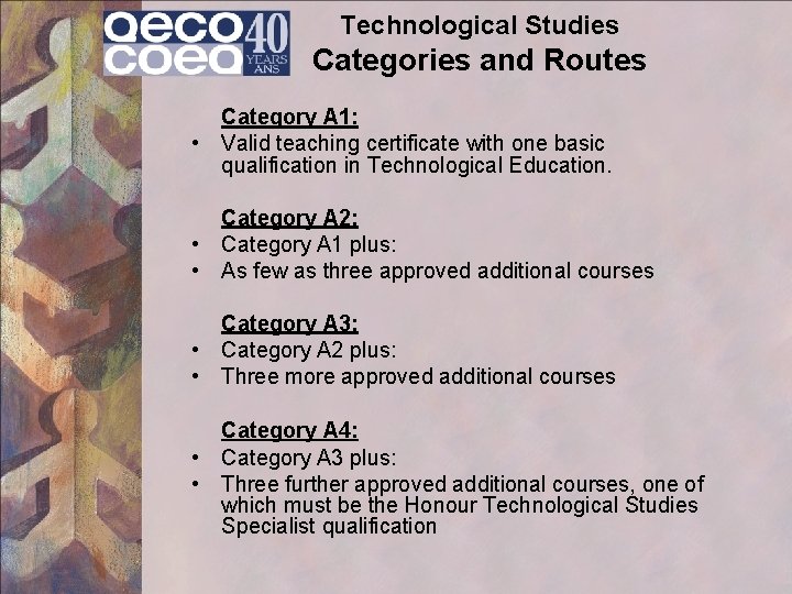 Technological Studies Categories and Routes Category A 1: • Valid teaching certificate with one